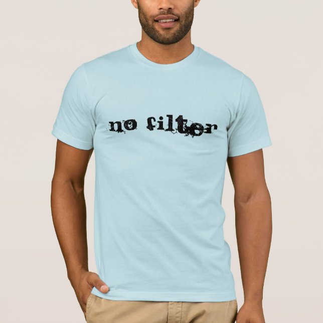 Camiseta Ningún filtro (Anverso)