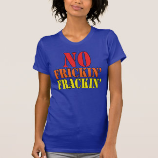 Camiseta Ningún Frickin Frackin