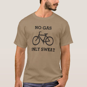 Camiseta Ningún gas sudó solamente la motivación de ciclo