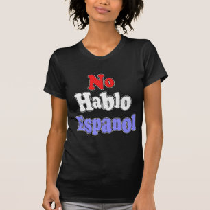 Camiseta Ningún hablo Espanol