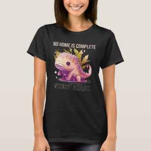 Camiseta Ningún Hogar Está Completo Sin Axolotl Animal Sala