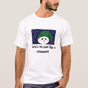 Camiseta Ningún hombre como un hombre de nieve