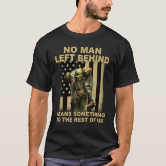 Camiseta Ningún Hombre Dejado Detrás Significa Algo Para El