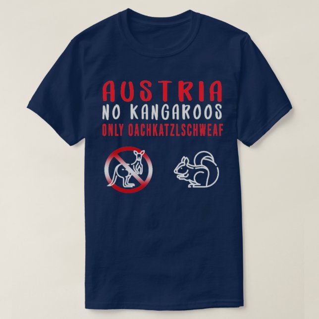 Camiseta Ningún kangaro en Austria solamente Oachkatzlschwe (Diseño del anverso)