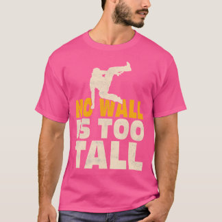 Camiseta Ningún Muro Es Demasiado Alto Traceur Parkour
