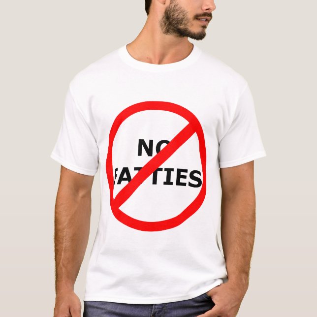 Camiseta ¡Ningún ningún Fatties! (Anverso)