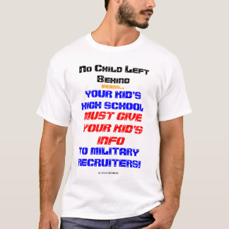 Camiseta ¡Ningún niño dejado detrás - de los militares!