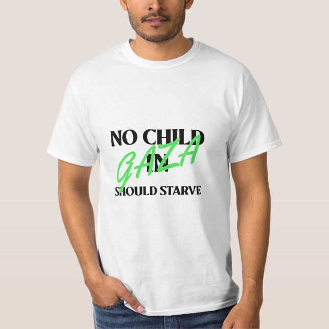 Camiseta Ningún Niño En Gaza Debería Hambrientar Hambre En  (Anverso)