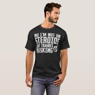 Camiseta Ningún no estoy en los esteroides sino las gracia