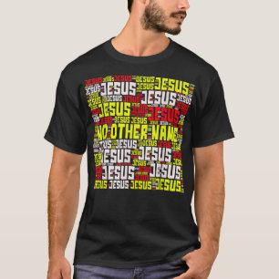 Camiseta Ningún Otro Nombre Versículo de la Biblia de Jesús