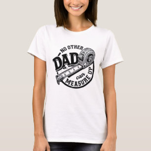 Camiseta Ningún Otro Papá Puede Medir Reparador