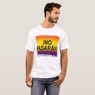 Camiseta ¡¡NINGÚN PASARÁN! "No pasarán" ningún Pasara