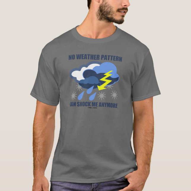 Camiseta Ningún patrón meteorológico puede sorprenderme más (Anverso)