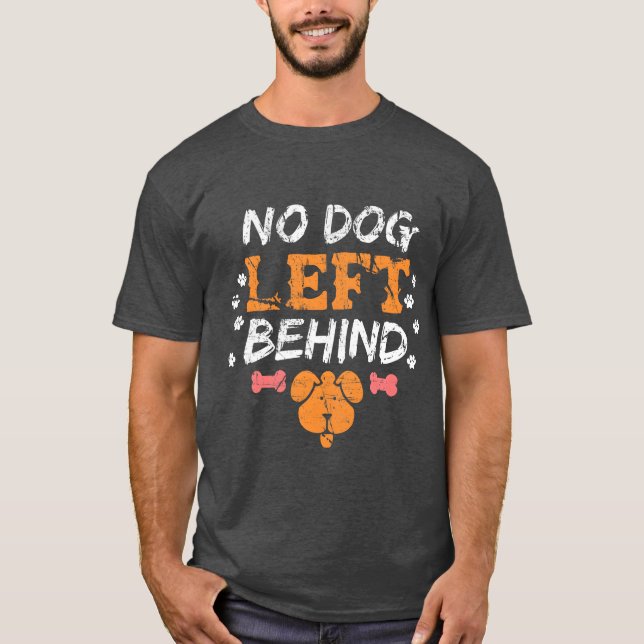 Camiseta Ningún perro dejado atrás a los perros rescatados  (Anverso)