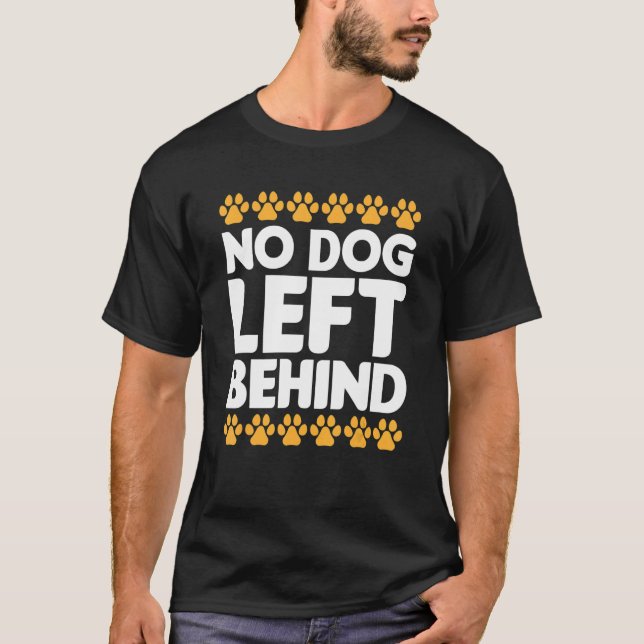 Camiseta Ningún Perro Dejado Detrás Del Amante Propietario  (Anverso)