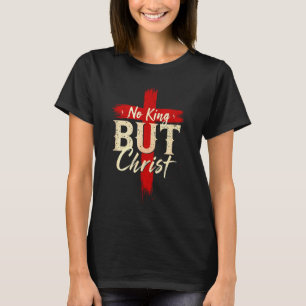 Camiseta Ningún Rey Sino Cristo Cruz Audaz Fe Basada Religi