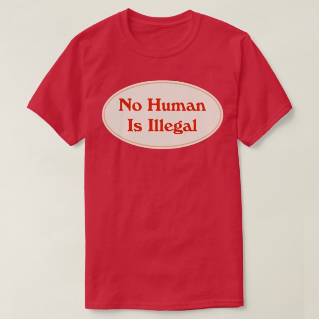 Camiseta Ningún ser humano es ilegal1 (Diseño del anverso)