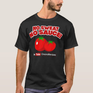 Camiseta ¡Ningún sudor ninguna salsa!