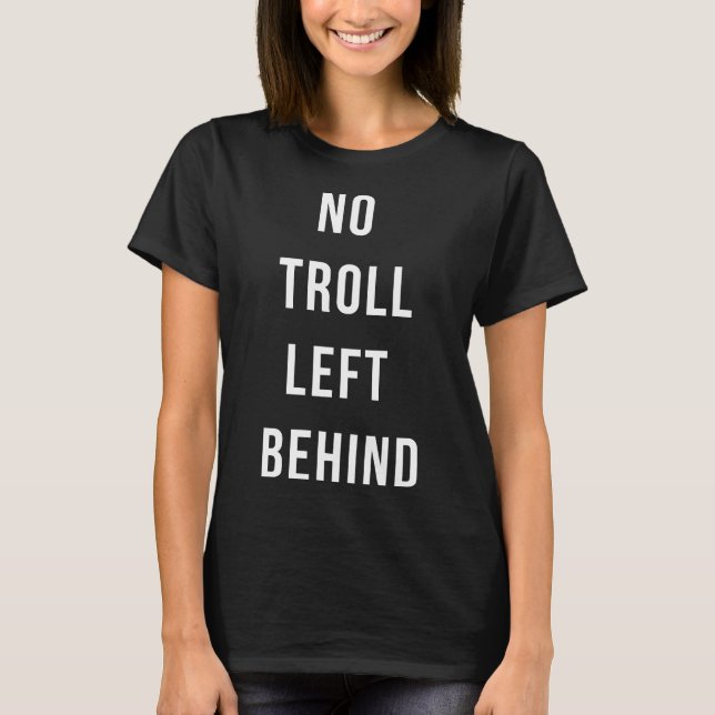 Camiseta Ningún trol dejado atrás (Anverso)