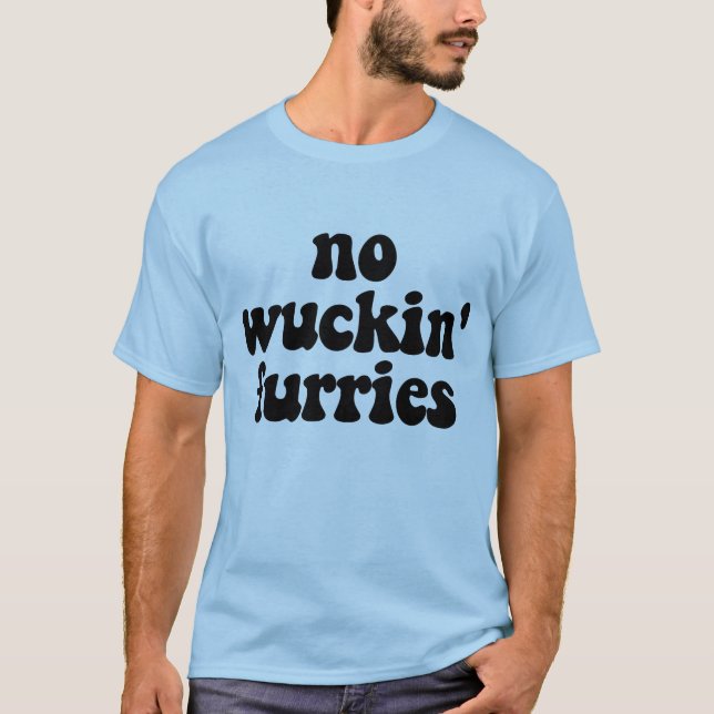 Camiseta ¡Ningún Wuckin Furries! (Anverso)