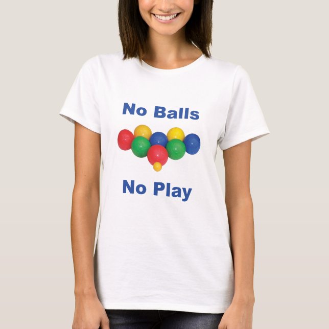 Camiseta Ninguna bola de Bocce de las bolas (Anverso)