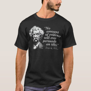 Camiseta Ninguna cantidad de evidencia persuadirá jamás a u