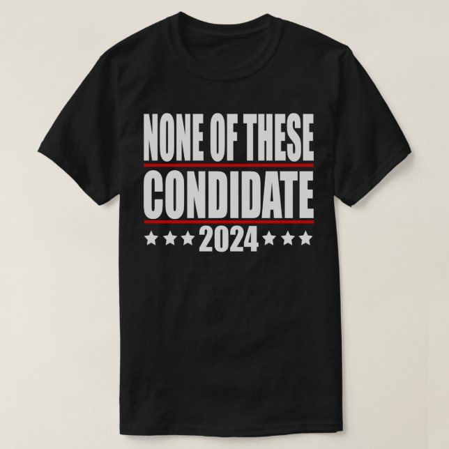 Camiseta ninguna de estas condiciones para 2024 TShirt (Diseño del anverso)