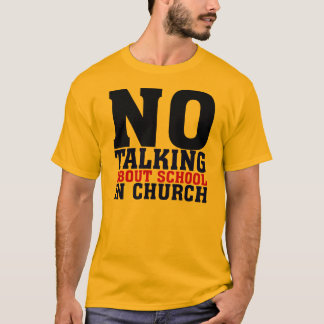 Camiseta Ninguna escuela que habla en iglesia