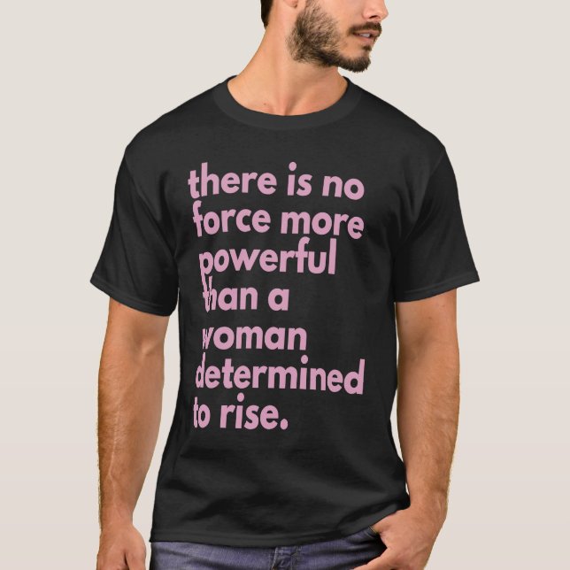Camiseta ninguna fuerza más poderosa que una mujer decidida (Anverso)