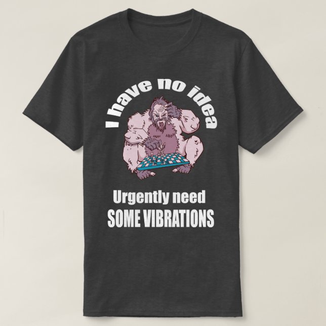 Camiseta Ninguna Idea De Vibraciones De Ajedrez De La Compu (Diseño del anverso)