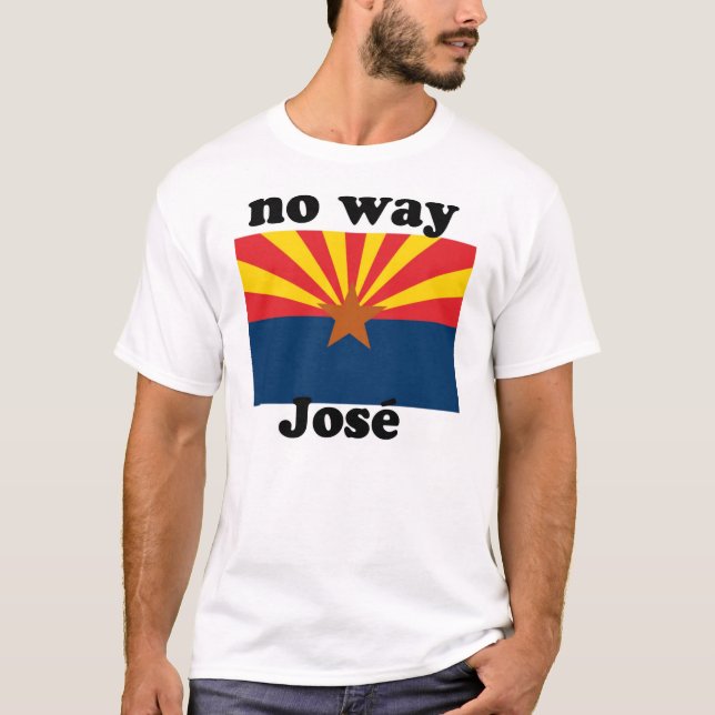 Camiseta ¡ninguna manera Jose!  Arizona (Anverso)