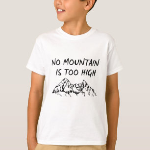 Camiseta Ninguna montaña es demasiado alta
