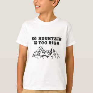 Camiseta Ninguna montaña es demasiado alta