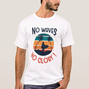 Camiseta Ninguna ola sin gloria