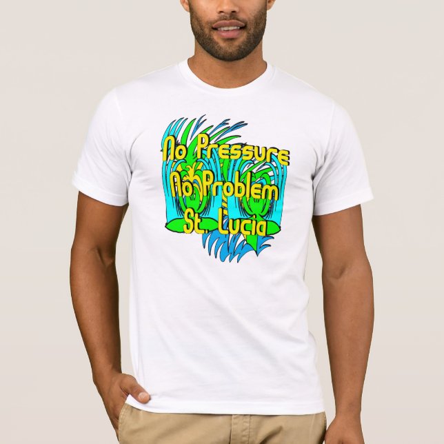 Camiseta Ninguna presión ningún problema St Lucia (Anverso)