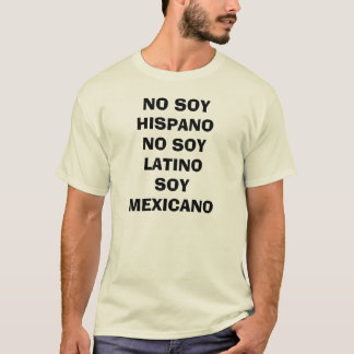 CAMISETA NINGUNA SOJA HISPANO NINGUNA SOJA MEXICANO DEL