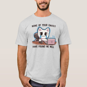 Camiseta Ninguno de tus correos electrónicos me ha encontra