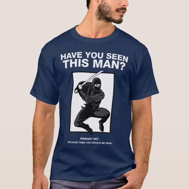 Camiseta ¿Ninja - usted ha visto a este hombre? (Anverso)