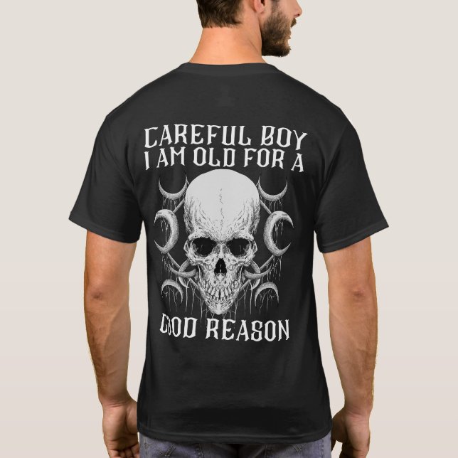 Camiseta Niño cuidadoso, soy viejo por una buena razón (Reverso)