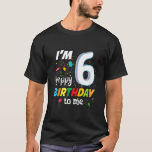 Camiseta Niños 6 años 6 cumpleaños feliz para mí 6 años