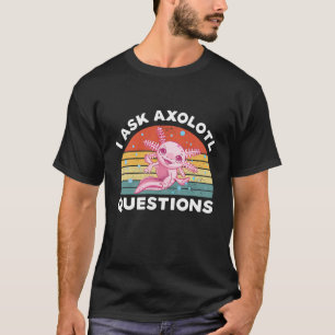 Camiseta Niños a los que hago preguntas sobre Axolotl Niños