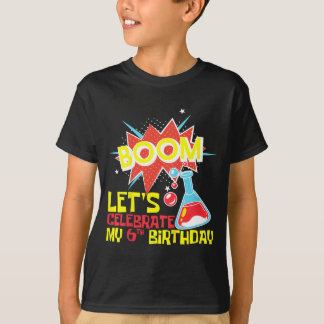 Camiseta Niños Boom Celebremos 6º Cumpleaños Ciencia