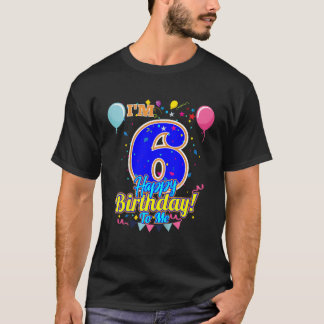 Camiseta Niños de 6 años de edad Feliz cumpleaños a mí sext
