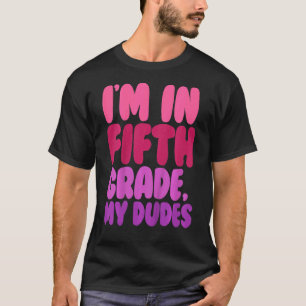 Camiseta Niños De Quinto Grado Im En Quinto Grado Mis Dudes