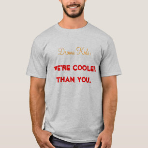 Camiseta Niños del drama: Somos más frescos que usted