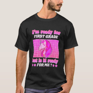 Camiseta Niños Estoy listo para el primer grado pero está l