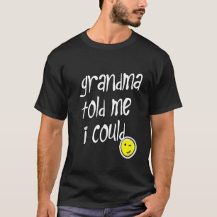 Camiseta Niños GRANDMA ME DIJERON QUE PODRÍA HACER A La Abu
