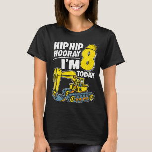 Camiseta Niños Hip Hip Hooray Tengo 8 Años Hoy Excavadora