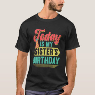 Camiseta Niños Hoy es el traje de cumpleaños de mi hermana 