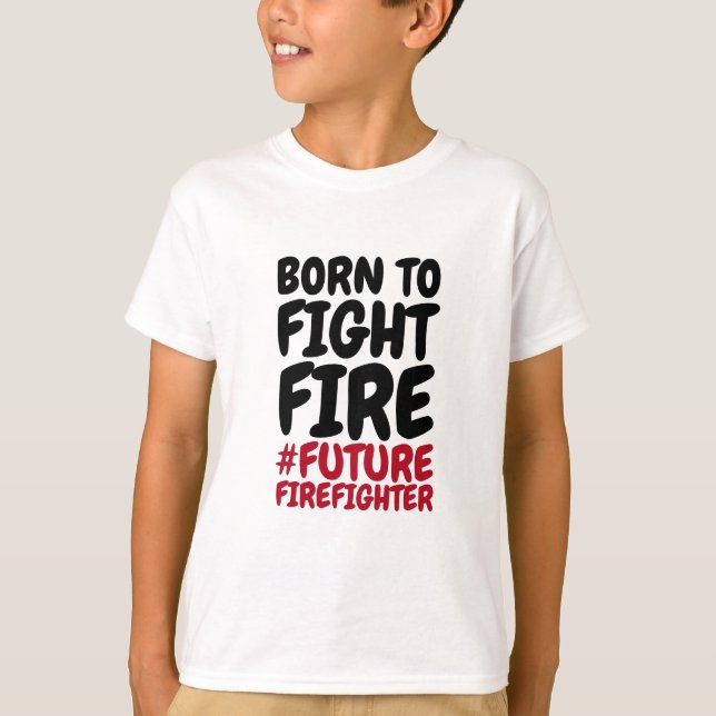 Camiseta Niños nacidos para combatir el fuego (Anverso)
